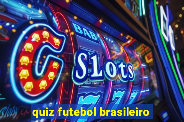 quiz futebol brasileiro
